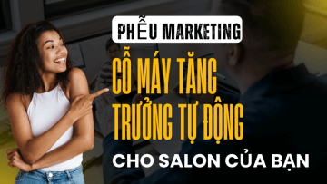  Phễu Marketing Cỗ máy tăng trưởng tự động cho salon của bạn