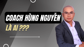Coach Hùng Nguyễn là ai ?